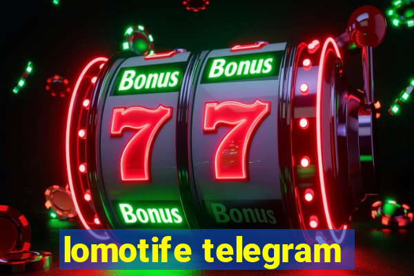 lomotife telegram